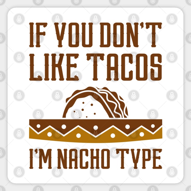 I’m Nacho Type Sticker by LuckyFoxDesigns